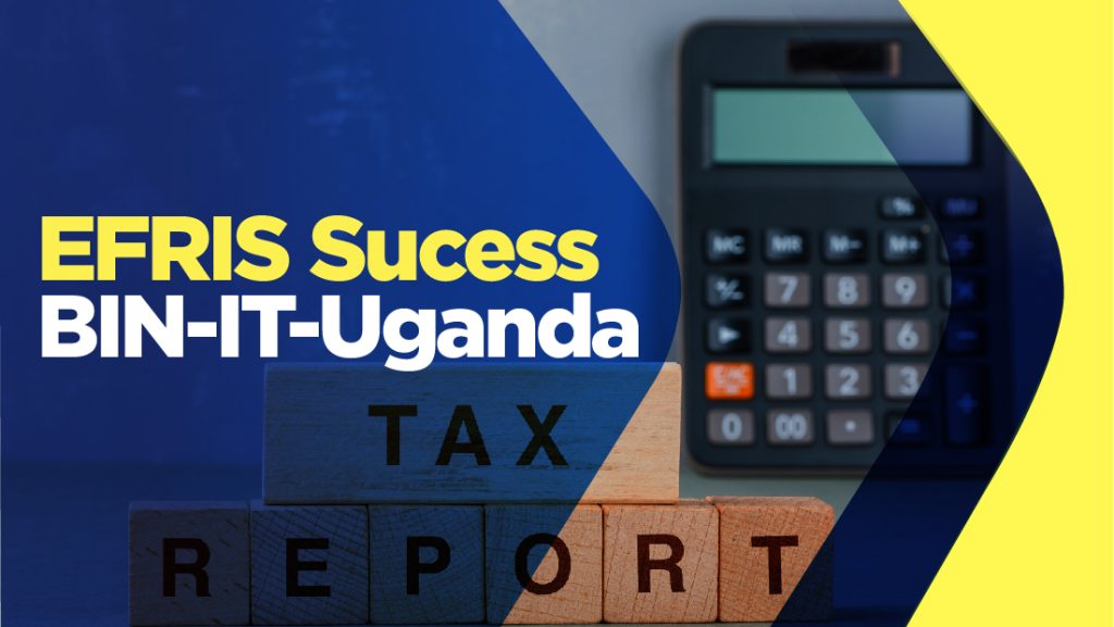 EFRIS SUCESS STORY- BIN-IT Uganda