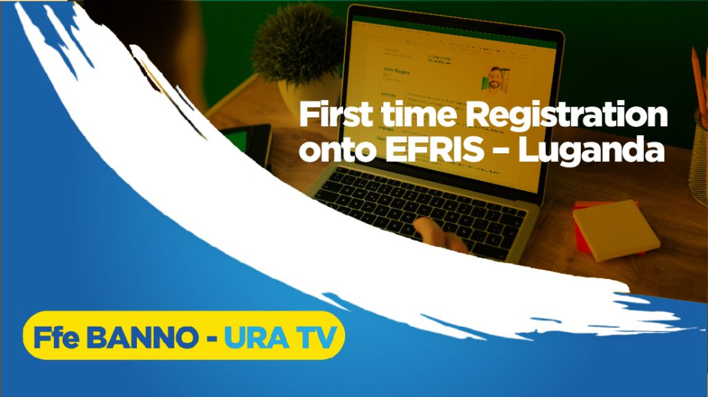 First time Registration onto EFRIS - Luganda